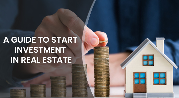 A Guide to Start Investment in Real Estate